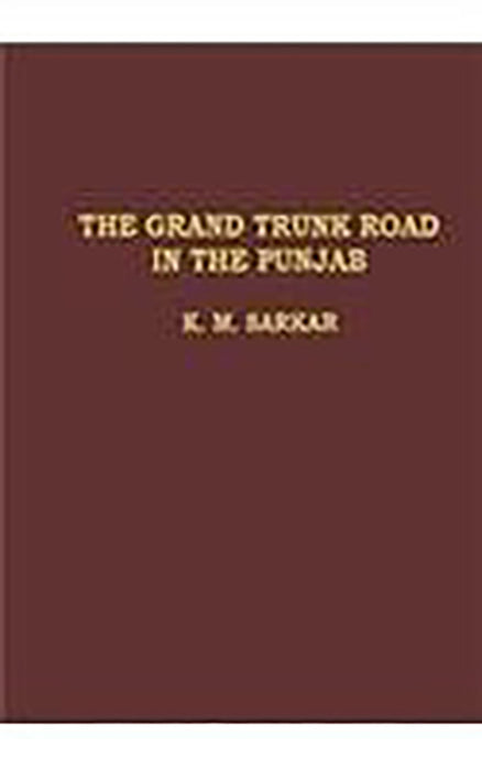 The Grand Trunk Road In The Punjab (1849┘1886)