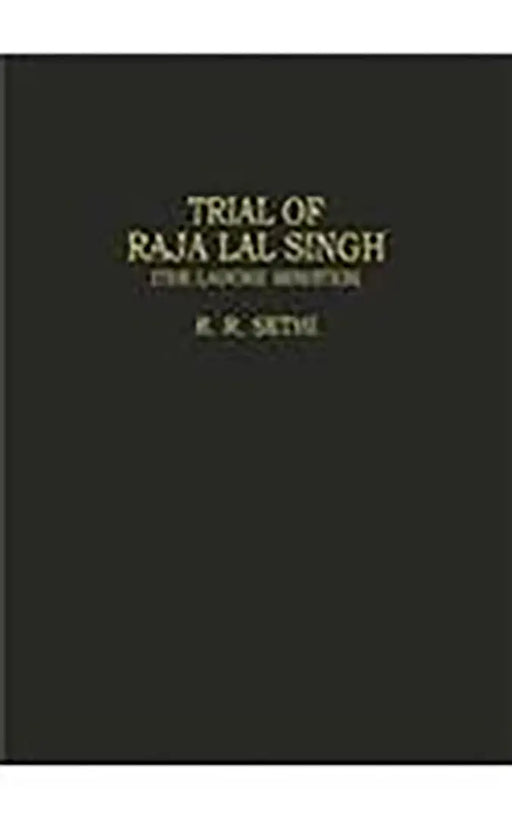 Trial Of Raja Lal Singh: The Lahore Minister by R.R. Sethi