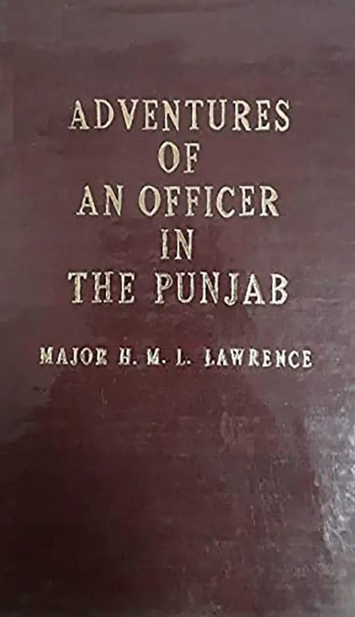 Adventures Of An Officer In The Punjab  (Vol. 1) by H.M.L. Lawrence