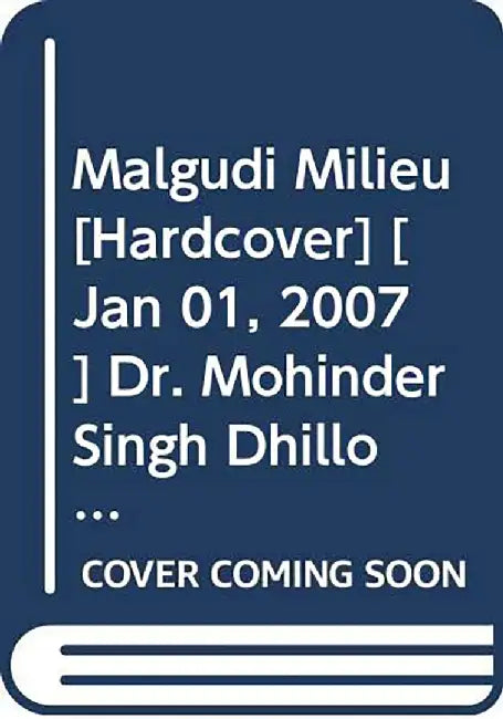 Malgudi Milieu by Dr. Mohinder Singh Dhillon
