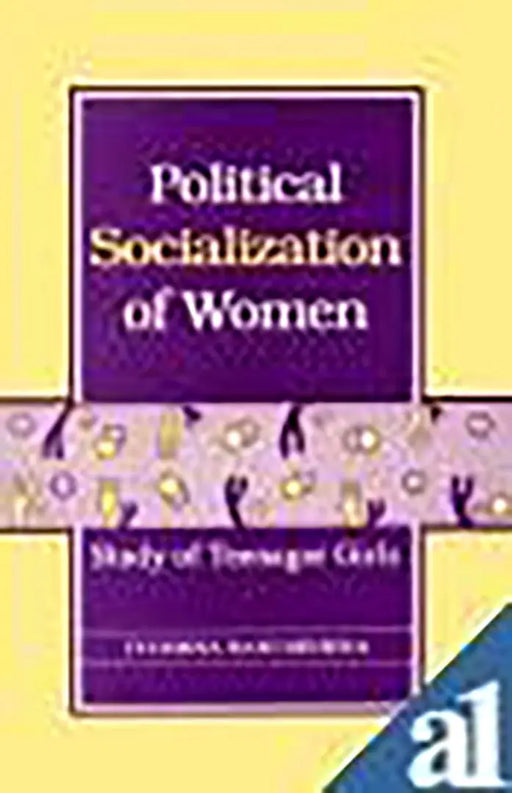 Political Socialization Of Women: Study of Teenager Girls by Jyoshna Rani Behera