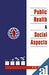 Public Health And Social Aspects: Some Selected Essays by Col. P.K. Dutta