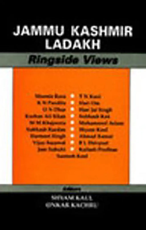 Jammu Kashmir Ladakh: Ringside Views by Shyam Kaul