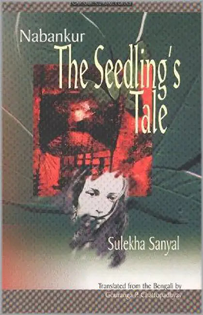 Nabanjur: The Seedling's Tale by Sulekha Sanyal, Gouranga P. Chattopadhyay