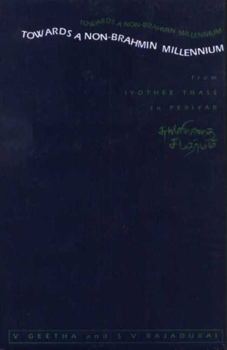 Towards A Non-Brahmin Millennium by V. Geetha, S. V. Rajadurai