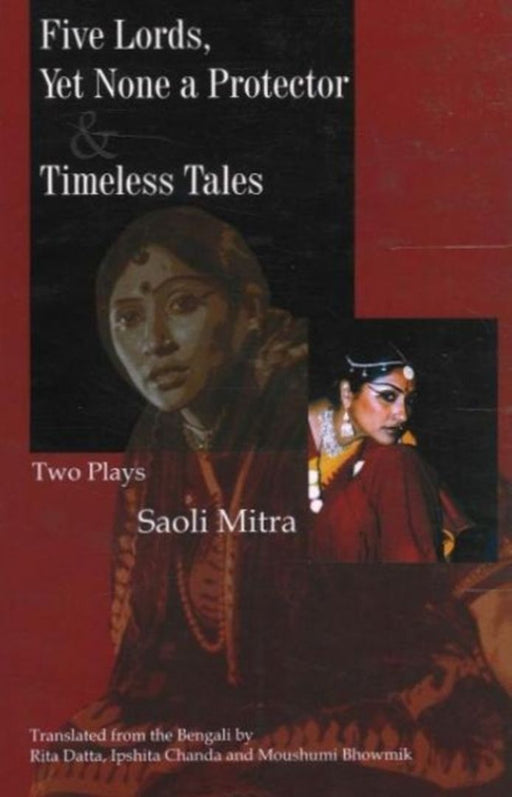 Five Lords, Yet None A Protector & Words Sweet & Timeless by Saoli Mitra