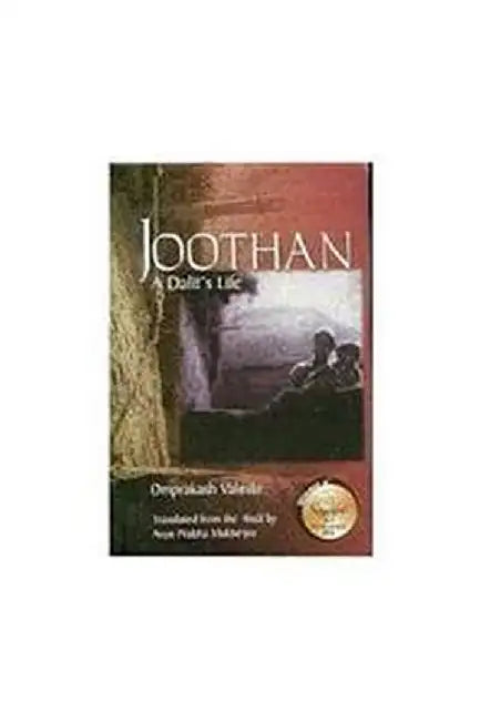 Joothan: A Dalit's Life by Omprakash Valmiki