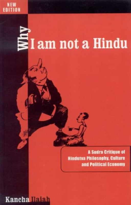 Why I Am Not A Hindu by Kancha Illaiah