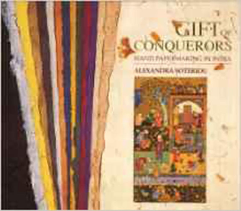 Gift Of Conquerors: Hand Papermaking in India