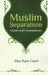 Muslim Separatism: Causes and Consequences by Goel