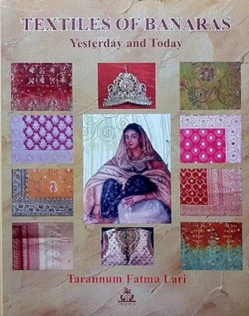 Textiles Of Banaras by Fatma Lari Tarannum