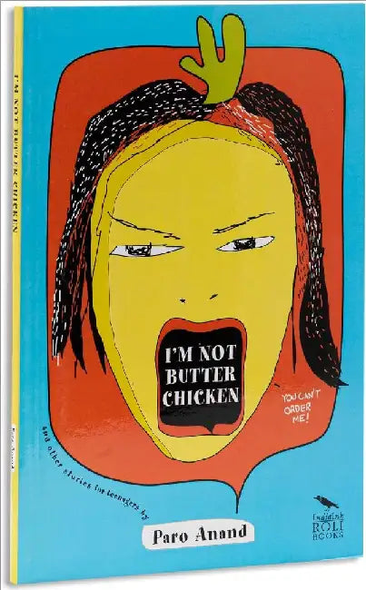 I'M Not Butter Chicken by Paro Anand