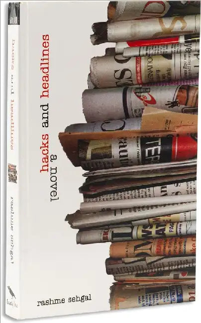 Hacks And Headlines by Rashme Sehgal