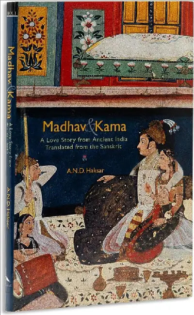 Madhav And Kama by A. N. D. Haksar