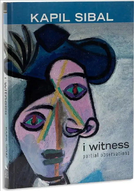 I Witness: Partial Observations by Kapil Sibal