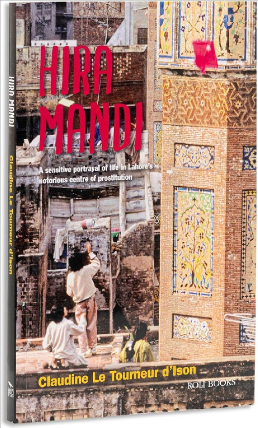 Hira Mandi by Claudine Le Tourneur D'Ison