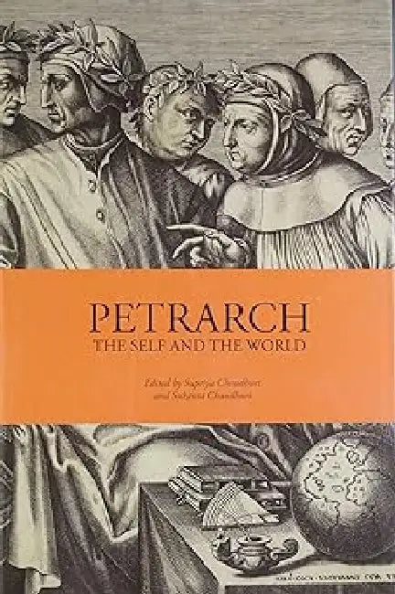 Petrarch: The Self And The World by Supriya / Sukanta Chaudhuri