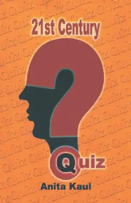 21st Century Quiz by Anita Kaul