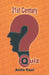 21st Century Quiz by Anita Kaul