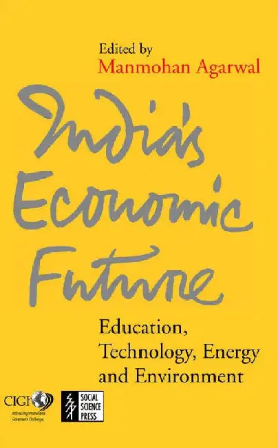India's Economic Future: Education, Technology, Energy and Environment by Manmohan Agarwal (Ed.)