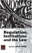 Regulation, Institutions and the Law by Jaivir Singh (Ed.)