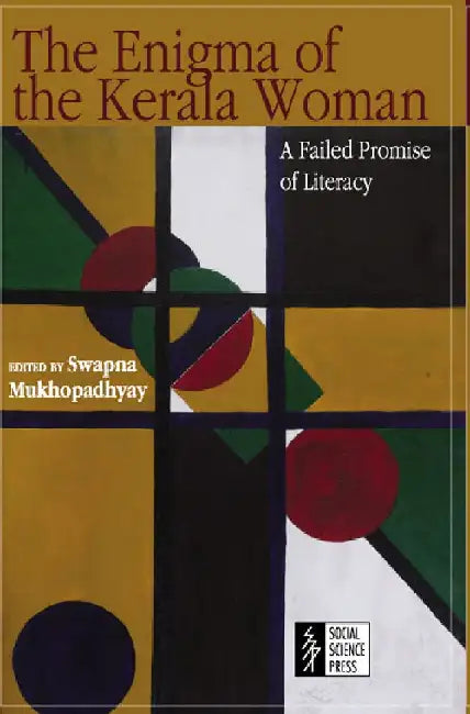 The Enigma of the Kerala Woman : A Failed Promise of Literacy by Swapna Mukhopadhyay(Ed.)