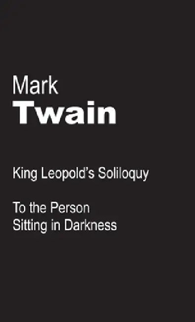 King Leopold's Soliloquy by Mark Twain