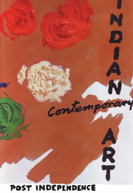 Indian Contemporary Art Post Independence by Yasodhara Dalmia