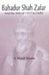 Bahadur Shah Zafar and the War of 1857 in Delhi by S Mahdi Husain