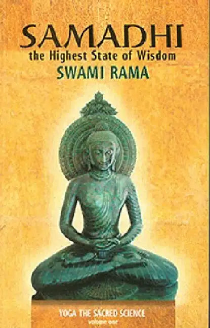 Samadhi--The Highest State Of Wisdom: Yoga the Sacred Science
