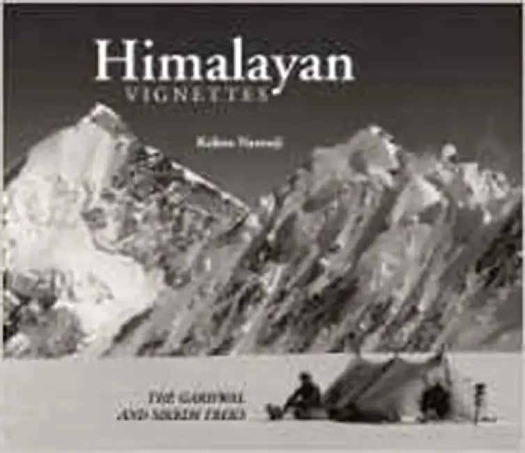 Himalayan Vignettes: The Garhwal and Sikkim Treks by Kekoo Naoroji