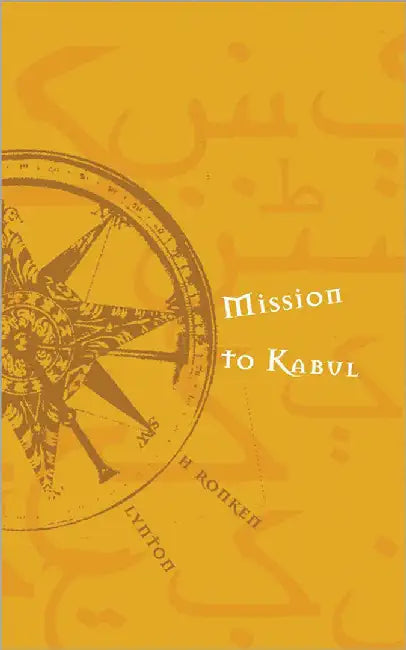 Mission To Kabul by H. Ronken Lynton