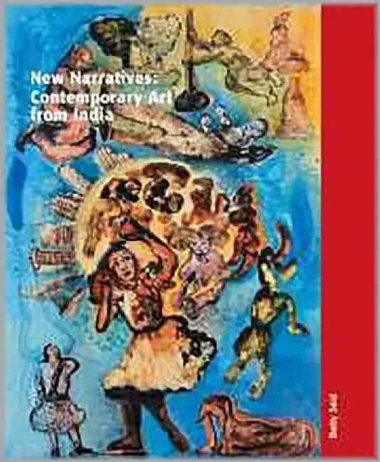 New Narratives: Contemporary Art of India by Betty Seid, Johan Pijnappel