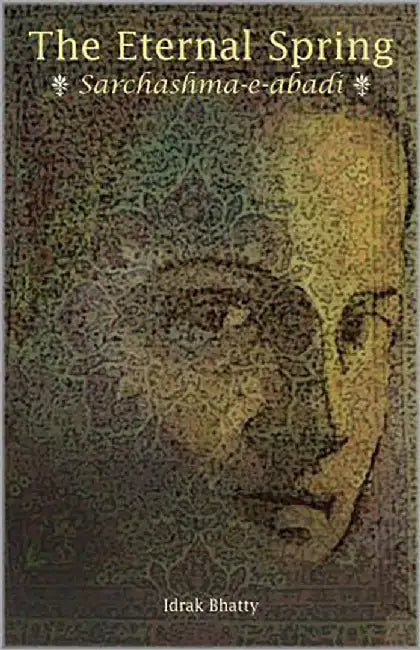 The Eternal Spring by Idrak Bhatty