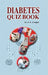 Diabetes Quiz Book by Ashok Jhingan