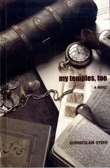 My Temples, Too: A Novel by Qurratulain Hyder