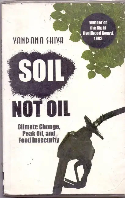 Soil Not Oil: Climate Change, Peak Oil And Food Insecurity 