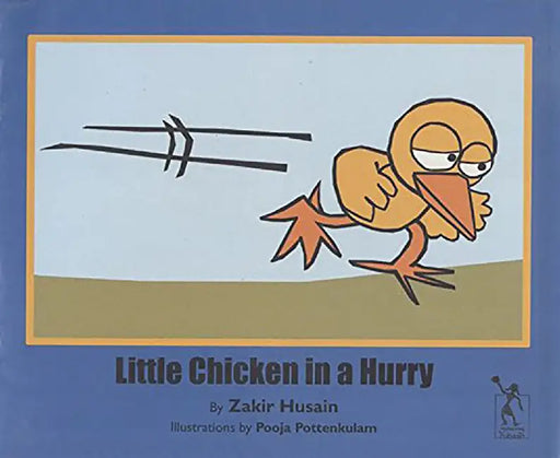Little Chicken in a Hurry by Zakir Husain