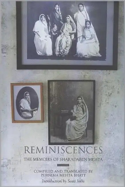 Reminiscenses: The Memoirs Of Sharadaben Mehta by Purnima Mehta Bhatt