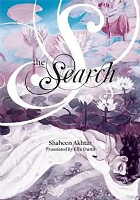 The Search by Shaheen Akhtar, Ella Dutta