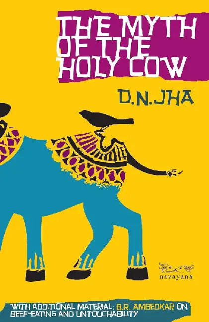 Myth Of The Holy Cow by D.n. Jha