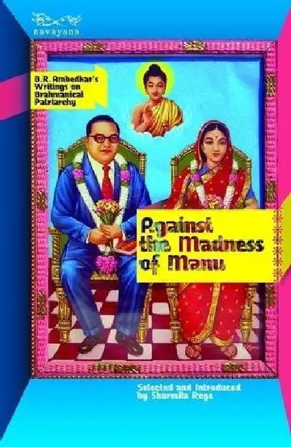 Against The Madness Of Manu by Sharmila Rege