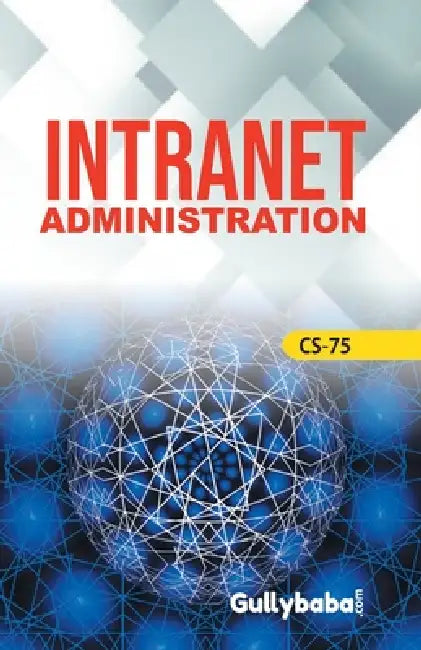 CS-75 Intranet Administration by Verma Dinesh, S. Roy