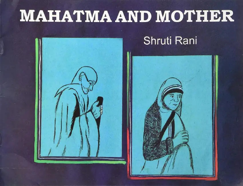 Mahatma And Mother by Shruti Rani
