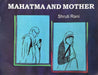 Mahatma And Mother by Shruti Rani