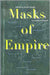 Masks Of Empire by Achin Vanaik