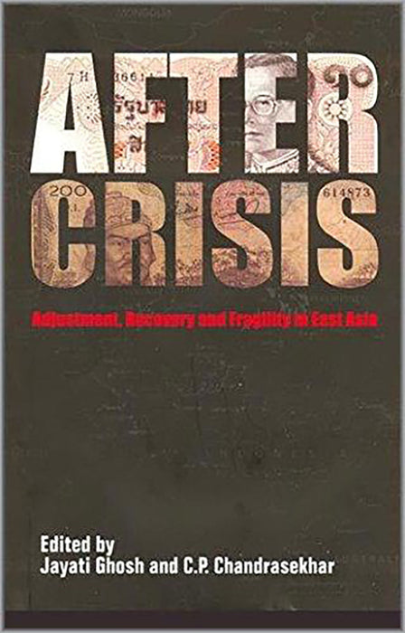 After Crisis: Adjustment Recovery and Fragility in East Asia