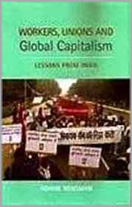 Workers, Unions And Global Capitalism: Lessons from India