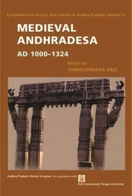 Medieval Andhradesa, AD 1000-1324 by Somasundara Rao