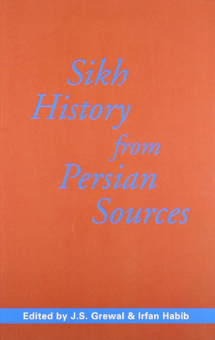 Sikh History From Persian Sources  by J.S. Grewal